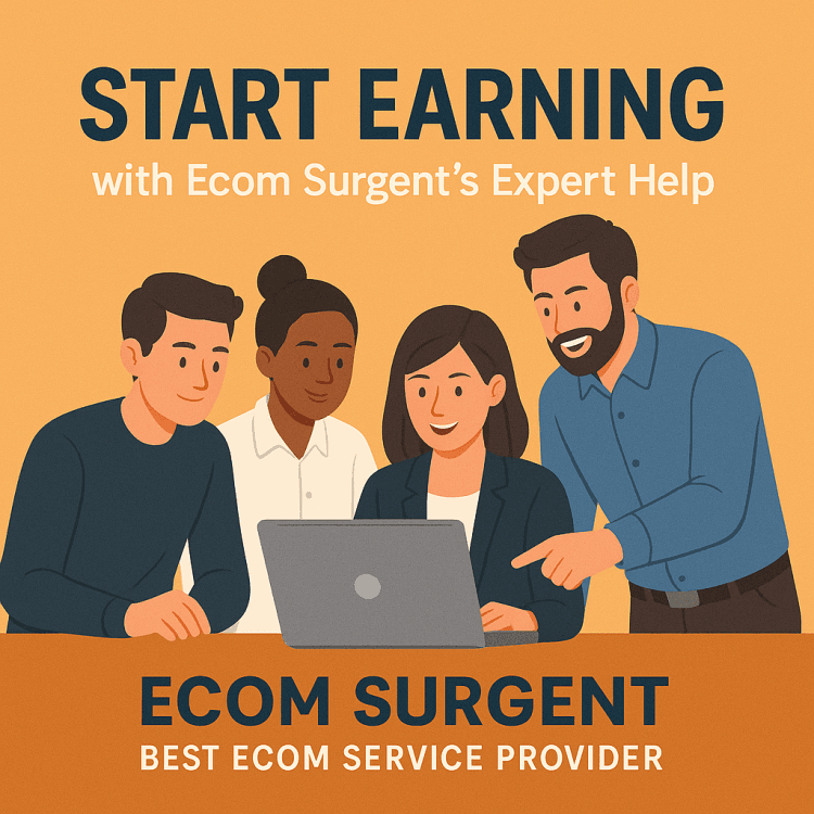 Ecom Surgent - Complete Ecomerrece Excellence on its way 40 Start Earning with Ecom Surgent